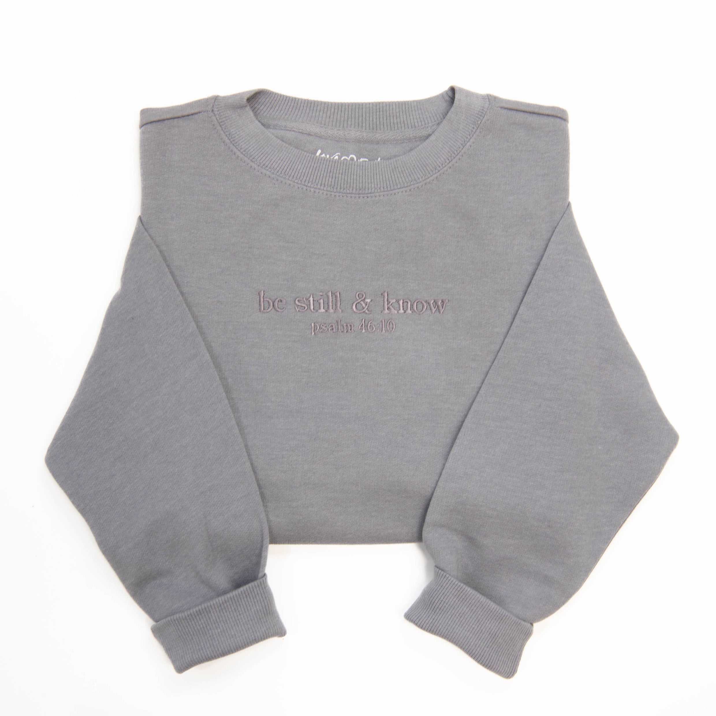 Be Still Sweatshirt