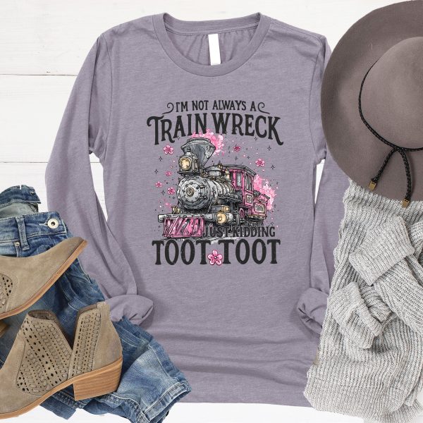 Not Always a Trainwreck Long Sleeve